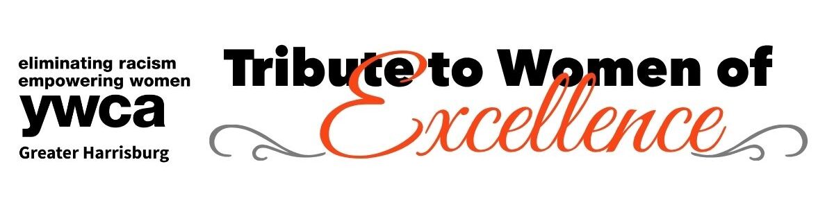 Tribute to Women of Excellence - The YWCA of Greater Harrisburg